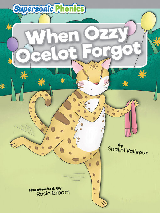 Title details for When Ozzy Ocelot Forgot by Shalini Vallepur - Available